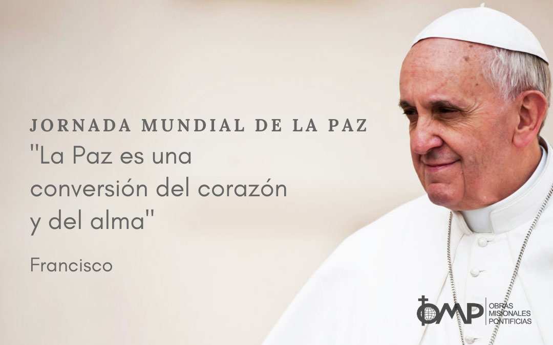 Mensaje del Papa para la Jornada Mundial de la Paz OMP